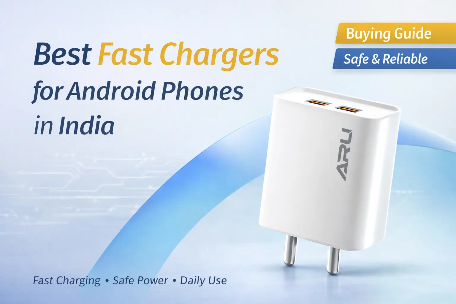 Best Fast Chargers for Android Phones